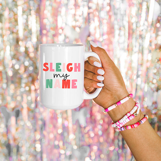 Sleigh My Name Holiday Mug