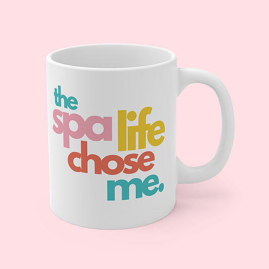 The Spa Life Chose Me Mug