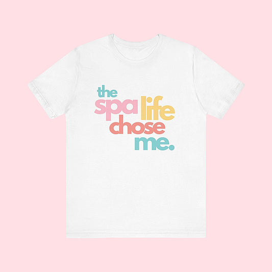 The Spa Life Chose Me T-Shirt White